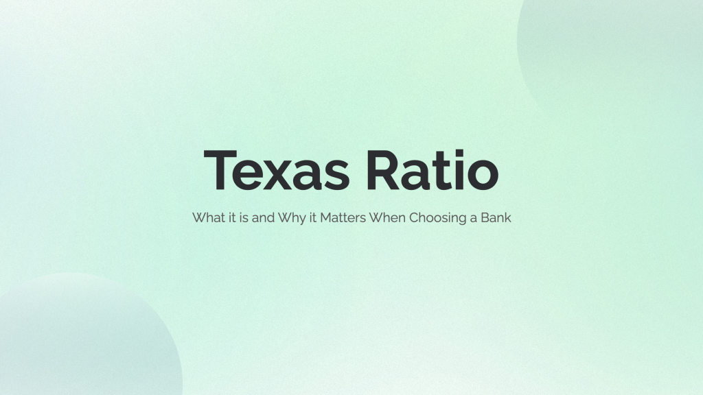 What is Texas Ratio and Why it Matters When Choosing a Bank